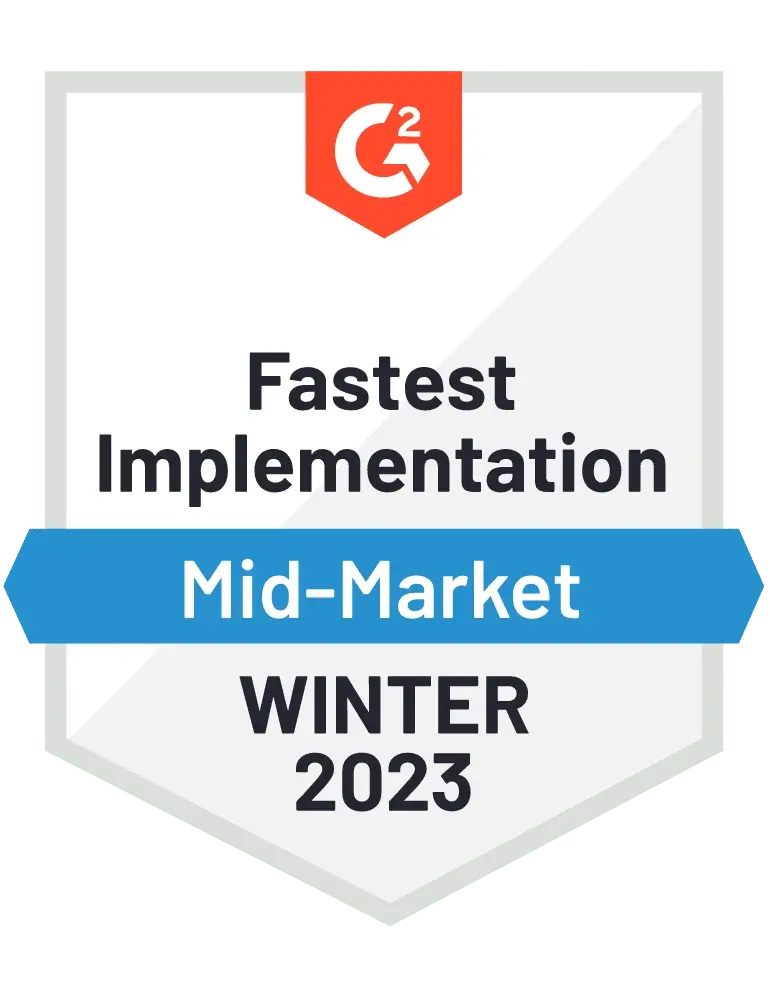 G2 Mid-Market Fastest Implementation Winter Badge 2023